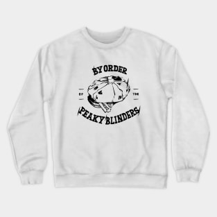 By order of the peaky Crewneck Sweatshirt